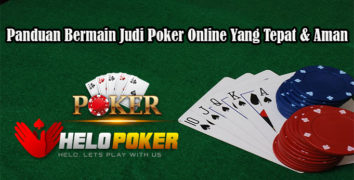 Panduan Bermain Judi Poker Online Yang Tepat & Aman